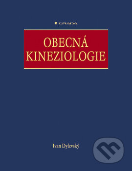 E-kniha: Obecná kineziologie (Ivan Dylevský). Grada, 2007 E-kniha: Obecná kineziologie (Ivan Dylevský). Grada, 2007