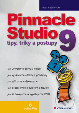 E-kniha: Pinnacle Studio 9 (Josef Pecinovský). Grada, 2005 E-kniha: Pinnacle Studio 9 (Josef Pecinovský). Grada, 2005