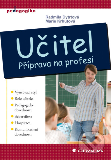 E-kniha: Učitel (Marie Krhutová a Radmila Dytrtová). Grada, 2009 E-kniha: Učitel (Marie Krhutová a Radmila Dytrtová). Grada, 2009