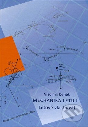 Mechanika letu II. - Vladimír Daněk, Akademické nakladatelství CERM, 2011