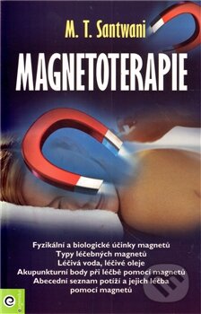 Kniha: Magnetoterapie (M.T. Santwani). Eugenika, 2012 Kniha: Magnetoterapie (M.T. Santwani). Eugenika, 2012