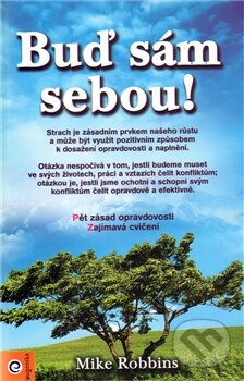 Kniha: Buď sám sebou (Mike Robbins). Eugenika, 2012 Kniha: Buď sám sebou (Mike Robbins). Eugenika, 2012