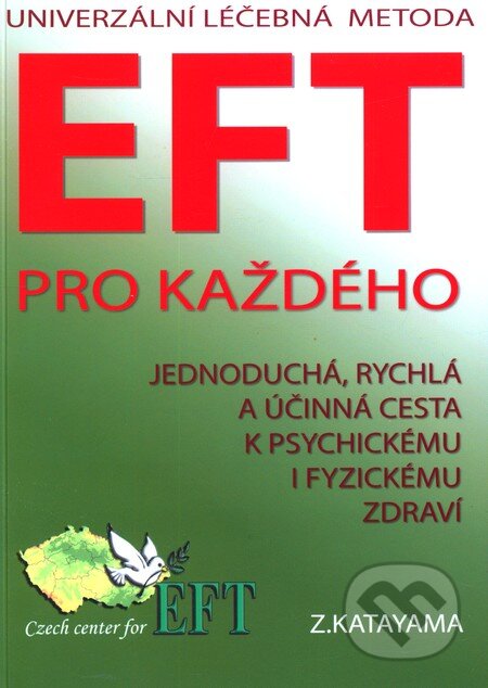 Kniha: EFT pro každého (Zdena Katayama). Tribun, 2011 Kniha: EFT pro každého (Zdena Katayama). Tribun, 2011