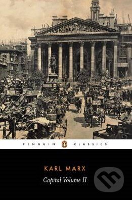 Kniha: Capital: A Critique of Political Economy (Volume 2) (Karl Marx). Penguin Books, 1990 Kniha: Capital: A Critique of Political Economy (Volume 2) (Karl Marx). Penguin Books, 1990