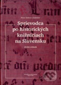 Kniha: Sprievodca po historických knižniciach na Slovensku II. (Peter Sabov a kolektív). Slovenská národná knižnica, 2004 Kniha: Sprievodca po historických knižniciach na Slovensku II. (Peter Sabov a kolektív). Slovenská národná knižnica, 2004