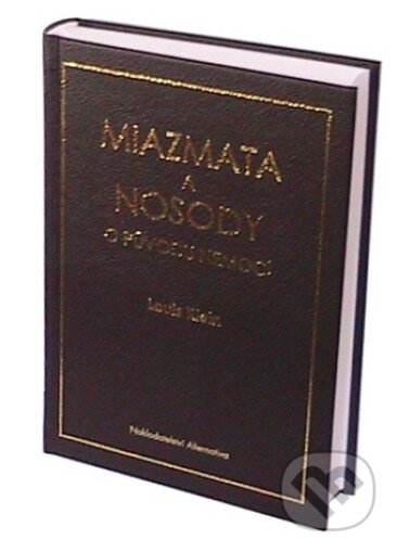 Kniha: Miazmata a nosody o původu nemocí (Louis Klein). Alternativa, 2011 Kniha: Miazmata a nosody o původu nemocí (Louis Klein). Alternativa, 2011