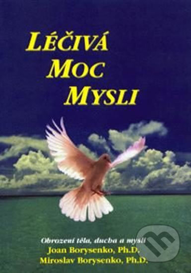 Kniha: Léčivá moc mysli (Joan Borysenko). Pragma, 2002 Kniha: Léčivá moc mysli (Joan Borysenko). Pragma, 2002