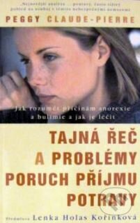 Tajná řeč a problémy poruch příjmu potravy - Peggy Claude-Pierre, Pragma, 1998