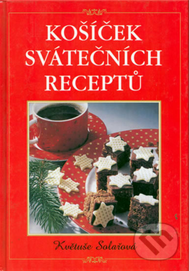 Košíček svátečních receptů - Květuše Solařová, Pragma, 2002