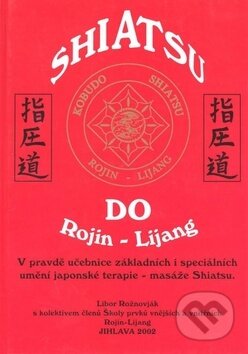 Kniha: Shiatsu DO (Libor Rožnovják). Pragma, 2007 Kniha: Shiatsu DO (Libor Rožnovják). Pragma, 2007