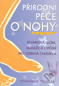 Kniha: Přírodní péče o nohy (Stephanie Tourles). Osveta, 2004 Kniha: Přírodní péče o nohy (Stephanie Tourles). Osveta, 2004