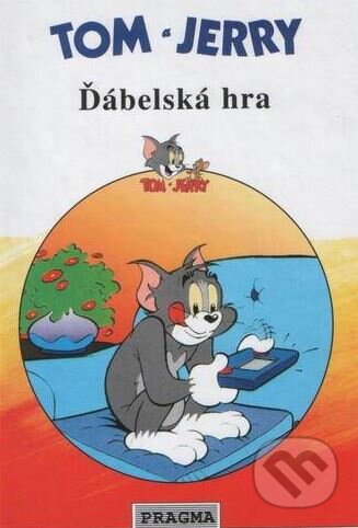 Kniha: Tom a Jerry: Ďábelská hra (Pragma). Pragma, 2002 Kniha: Tom a Jerry: Ďábelská hra (Pragma). Pragma, 2002