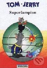 Kniha: Tom a Jerry: Superšampión (Pragma). Pragma, 2002 Kniha: Tom a Jerry: Superšampión (Pragma). Pragma, 2002