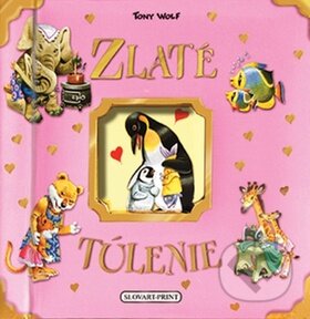 Kniha: Zlaté túlenie (Tony Wolf). Slovart Print, 2011 Kniha: Zlaté túlenie (Tony Wolf). Slovart Print, 2011