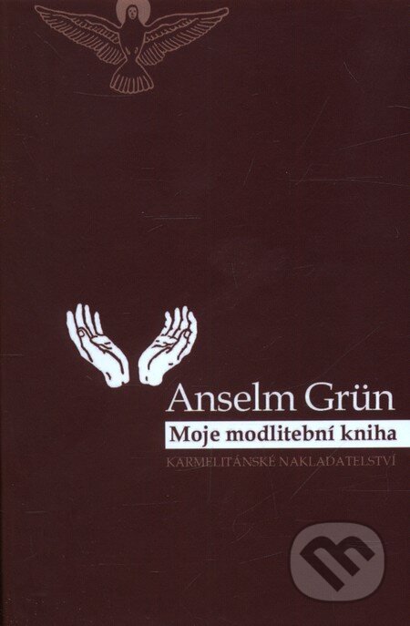 Kniha: Moje modlitební kniha (Anselm Grün). Karmelitánské nakladatelství, 2011 Kniha: Moje modlitební kniha (Anselm Grün). Karmelitánské nakladatelství, 2011