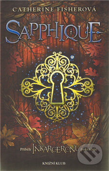 Kniha: Sapphique (Catherine Fisherová). Knižní klub, 2011 Kniha: Sapphique (Catherine Fisherová). Knižní klub, 2011