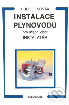 Kniha: Instalace plynovodů (Rudolf Novák). Sobotáles, 2009 Kniha: Instalace plynovodů (Rudolf Novák). Sobotáles, 2009