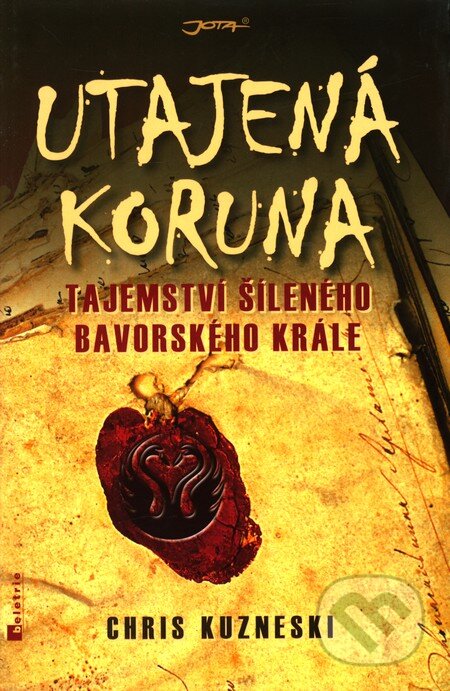 Kniha: Utajená koruna (Chris Kuzneski). Jota, 2012 Kniha: Utajená koruna (Chris Kuzneski). Jota, 2012