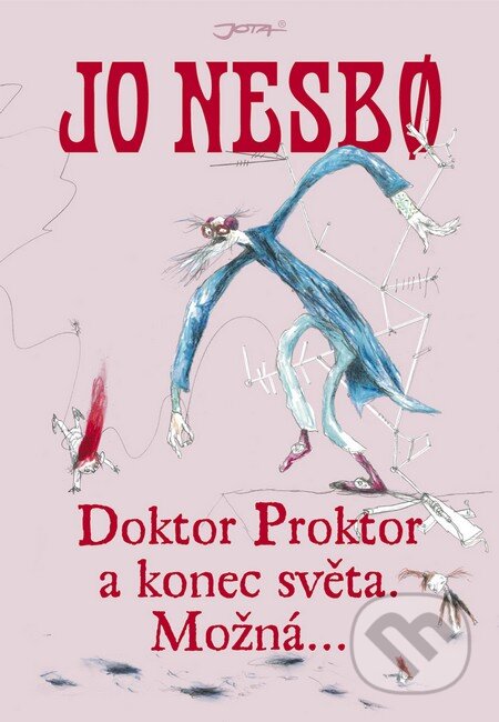 Kniha: Doktor Proktor a konec světa. Možná... (Jo Nesbo). Jota, 2013 Kniha: Doktor Proktor a konec světa. Možná... (Jo Nesbo). Jota, 2013