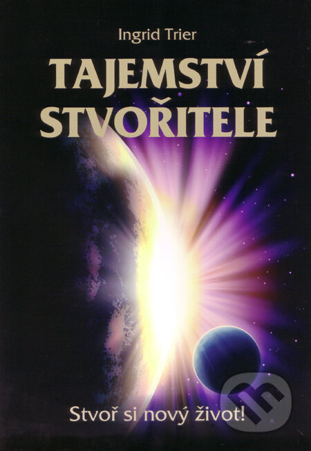Kniha: Tajemství Stvořitele (Ingrid Trier). ANAG, 2011 Kniha: Tajemství Stvořitele (Ingrid Trier). ANAG, 2011