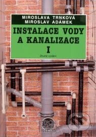 Kniha: Instalace vody a kanalizace I (Miroslav Adámek a Miroslava Trnková). Informatorium, 2011 Kniha: Instalace vody a kanalizace I (Miroslav Adámek a Miroslava Trnková). Informatorium, 2011