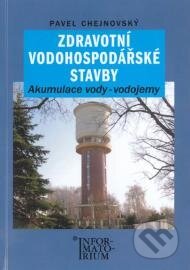 Kniha: Zdravotní vodohospodářské stavby (Pavel Chejnovský). Informatorium, 2011 Kniha: Zdravotní vodohospodářské stavby (Pavel Chejnovský). Informatorium, 2011