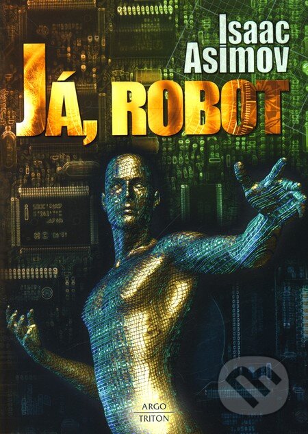 Kniha: Já, robot (Isaac Asimov), 2011 Kniha: Já, robot (Isaac Asimov), 2011