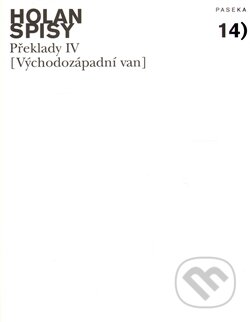 Kniha: Spisy 14 - Východozápadní van (Vladimír Holan). Paseka, 2011 Kniha: Spisy 14 - Východozápadní van (Vladimír Holan). Paseka, 2011