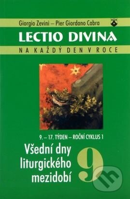 Kniha: Lectio divina 9: Všední dny liturgického mezidobí (Giorgio Zevini a Pier Giordano Cabra). Karmelitánské nakladatelství, 2005 Kniha: Lectio divina 9: Všední dny liturgického mezidobí (Giorgio Zevini a Pier Giordano Cabra). Karmelitánské nakladatelství, 2005