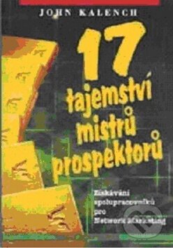 Kniha: 17 tajemství mistrů prospektorů (John Kalench). Alman, 2011 Kniha: 17 tajemství mistrů prospektorů (John Kalench). Alman, 2011