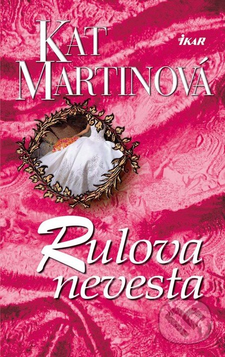Kniha: Rulova nevesta (Kat Martinová). Ikar, 2012 Kniha: Rulova nevesta (Kat Martinová). Ikar, 2012