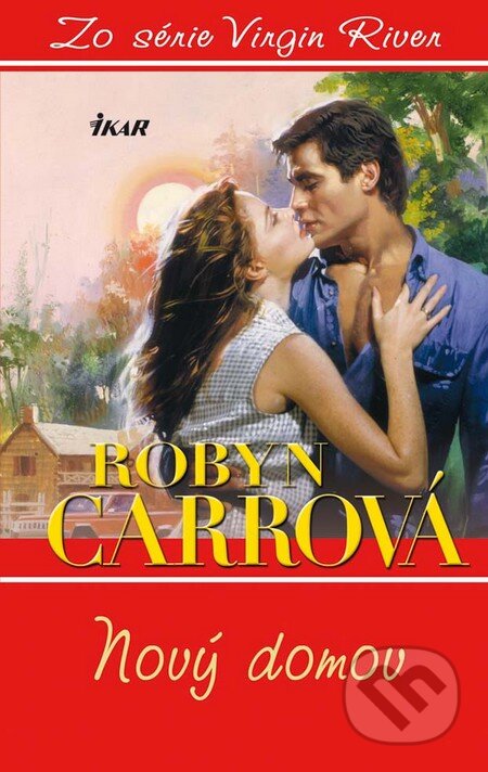 Kniha: Nový domov (Robyn Carrová). Ikar, 2012 Kniha: Nový domov (Robyn Carrová). Ikar, 2012