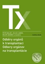 Kniha: Odběry orgánů k transplantaci (Peter Baláž a kolektiv). Karolinum, 2012 Kniha: Odběry orgánů k transplantaci (Peter Baláž a kolektiv). Karolinum, 2012