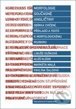 Kniha: Morfologie současné angličtiny (Libuše Dušková a Markéta Malá). Karolinum, 2012 Kniha: Morfologie současné angličtiny (Libuše Dušková a Markéta Malá). Karolinum, 2012