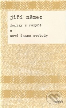 Kniha: Dopisy z Ruzyně a nové šance svobody (Jiří Němec). Pulchra, 2011 Kniha: Dopisy z Ruzyně a nové šance svobody (Jiří Němec). Pulchra, 2011