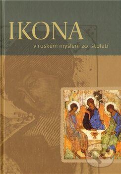 Kniha: Ikona v ruském myšlení 20. století (Pavel Mervart). Pavel Mervart, 2012 Kniha: Ikona v ruském myšlení 20. století (Pavel Mervart). Pavel Mervart, 2012