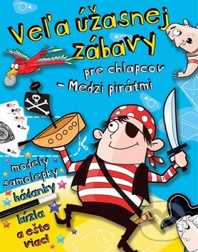 Kniha: Veľa úžasnej zábavy pre chlapcov (Svojtka&Co.). Svojtka&Co., 2012 Kniha: Veľa úžasnej zábavy pre chlapcov (Svojtka&Co.). Svojtka&Co., 2012