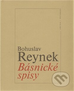 Kniha: Básnické spisy (Bohuslav Reynek). Archa, 2009 Kniha: Básnické spisy (Bohuslav Reynek). Archa, 2009