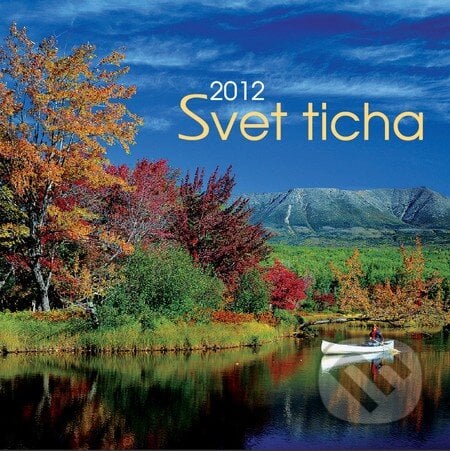 Svet ticha + Tatry 2012 (Sada 2 nástenných kalendárov), Spektrum grafik, 2011