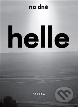 Kniha: Na dně (Helle Helle). Paseka, 2012 Kniha: Na dně (Helle Helle). Paseka, 2012