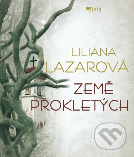 Země prokletých - Liliana Lazar, Jota, 2012