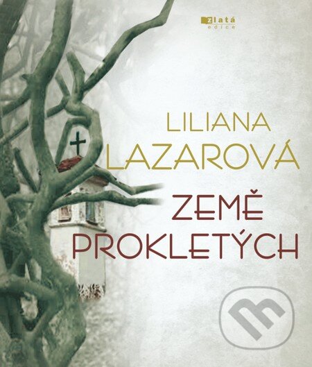 Kniha: Země prokletých (Liliana Lazar). Jota, 2012 Kniha: Země prokletých (Liliana Lazar). Jota, 2012