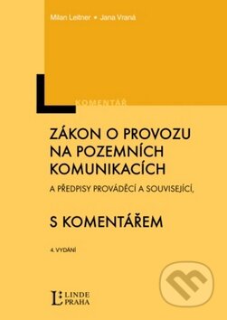 Kniha: Zákon o provozu na pozemních komunikacích (Jana Vraná a Milan Leitner). Linde, 2011 Kniha: Zákon o provozu na pozemních komunikacích (Jana Vraná a Milan Leitner). Linde, 2011