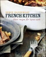Kniha: French Kitchen (Serge Dansereau). Jacqui Small LLP, 2011 Kniha: French Kitchen (Serge Dansereau). Jacqui Small LLP, 2011