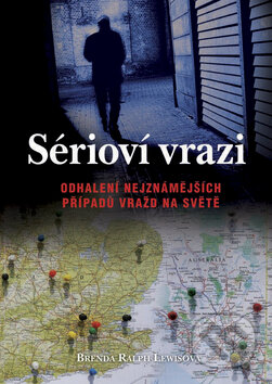 Kniha: Sérioví vrazi (Brenda Ralph Lewis). Naše vojsko CZ, 2012 Kniha: Sérioví vrazi (Brenda Ralph Lewis). Naše vojsko CZ, 2012