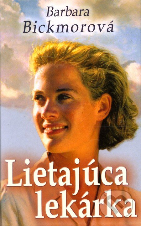 Kniha: Lietajúca lekárka (Barbara Bickmor). Slovenský spisovateľ, 2012 Kniha: Lietajúca lekárka (Barbara Bickmor). Slovenský spisovateľ, 2012
