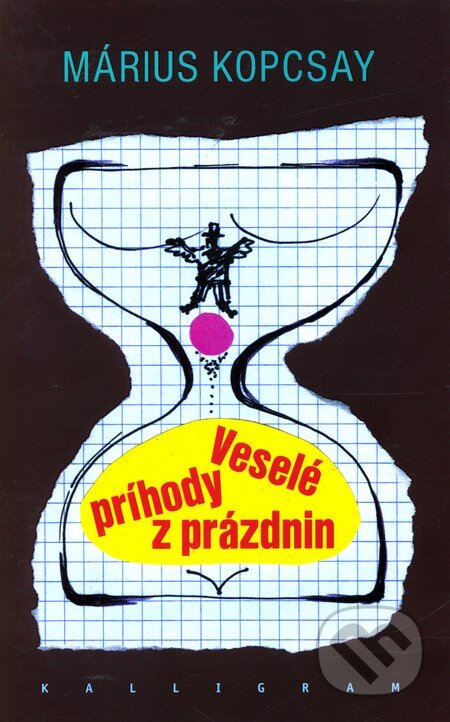 Kniha: Veselé príhody z prázdnin (Márius Kopcsay). Kalligram, 2012 Kniha: Veselé príhody z prázdnin (Márius Kopcsay). Kalligram, 2012