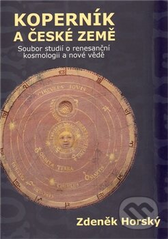 Kniha: Koperník a české země (Zdeněk Horský). Pavel Mervart, 2011 Kniha: Koperník a české země (Zdeněk Horský). Pavel Mervart, 2011