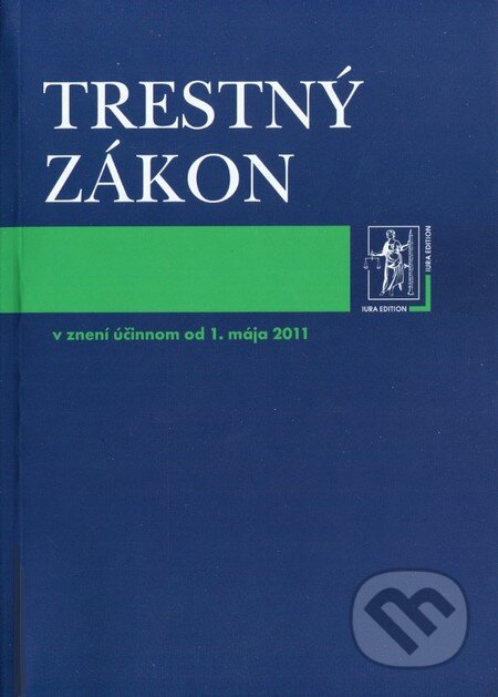 Kniha: Trestný zákon (Wolters Kluwer (Iura Edition)). Wolters Kluwer (Iura Edition), 2011 Kniha: Trestný zákon (Wolters Kluwer (Iura Edition)). Wolters Kluwer (Iura Edition), 2011