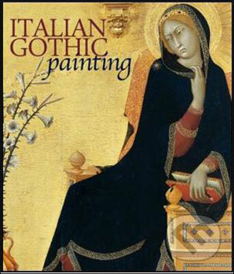 Kniha: Italian Gothic Painting (Marco Gasparini). Scala Group Kniha: Italian Gothic Painting (Marco Gasparini). Scala Group